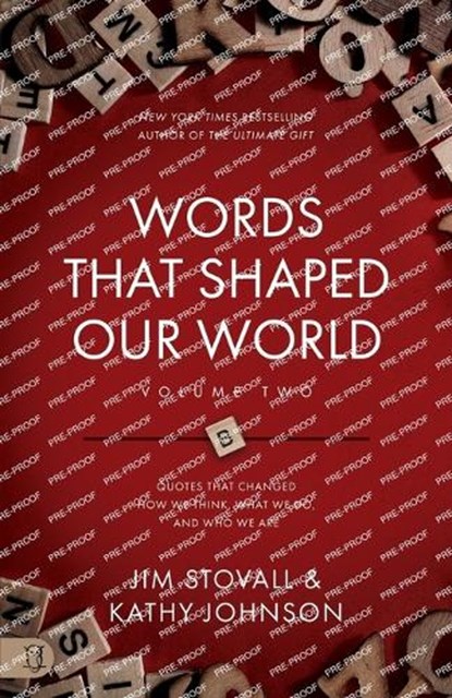 Words That Shaped Our World Volume Two: Legendary Voices of History: Quotes That Changes How We Think, What We Do, and Who We Are, Jim Stovall - Paperback - 9781640954977