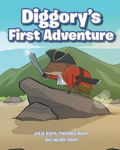 Diggory's First Adventure, RAPP,  Julie ; Rapp, Thomas ; Rapp, Henry - Paperback - 9781640963047