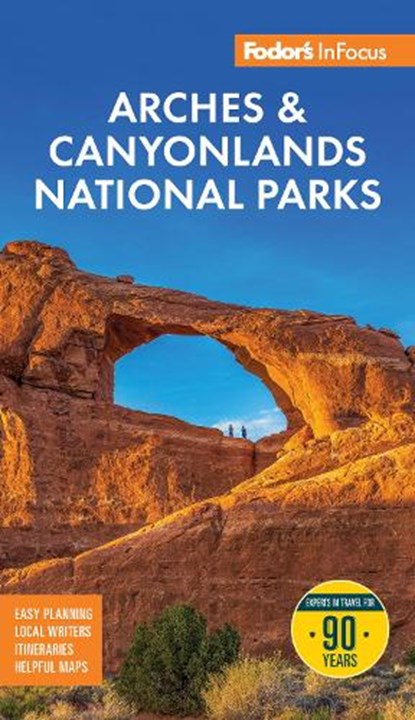 Fodor's InFocus Arches & Canyonlands National Parks: With Moab, Fodor's Travel Guides - Paperback - 9781640978706