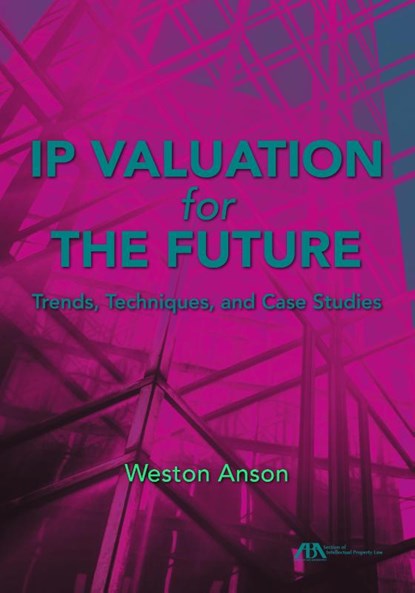 IP Valuation for the Future, Weston Anson - Paperback - 9781641052276