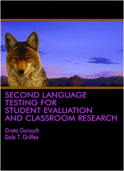 Second Language Testing for Student Evaluation and Classroom Research, Greta Gorsuch ; Dale Griffee - Gebonden - 9781641130127