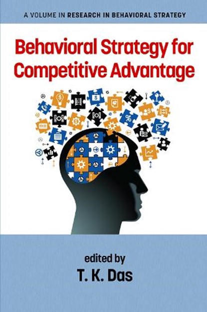 Behavioral Strategy for Competitive Advantage, DAS,  T. K. - Paperback - 9781641134354