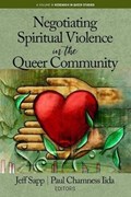Negotiating Spiritual Violence in the Queer Community | Jeff Sapp ; Paul Chamness Iida | 