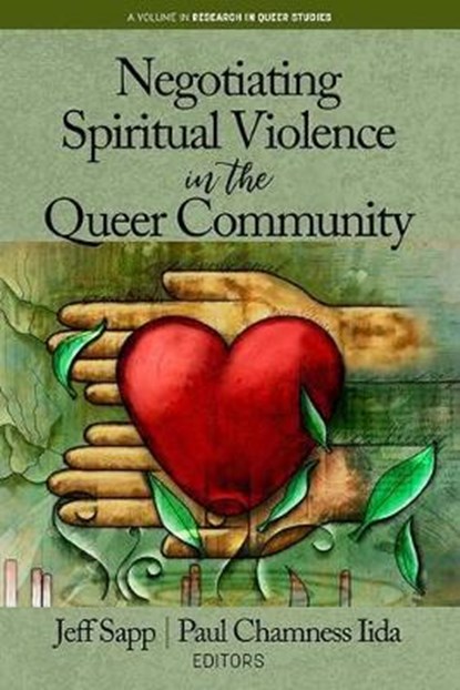 Negotiating Spiritual Violence in the Queer Community, Jeff Sapp ; Paul Chamness Iida - Gebonden - 9781641136242