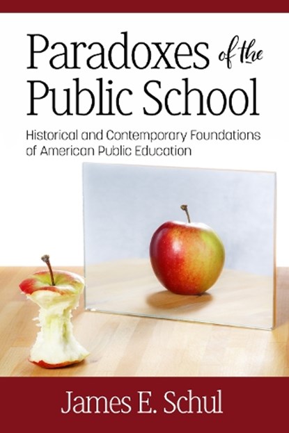 Paradoxes of the Public School, James E. Schul - Gebonden - 9781641136518