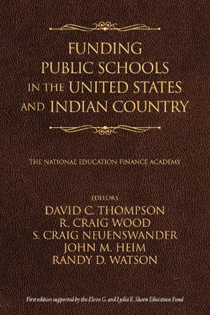 Funding Public Schools in the United States and Indian Country, David C. Thompson ; Craig R. Wood ; Craig S. Neuenswander ; John M. Heim - Gebonden - 9781641136778