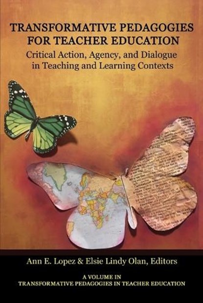 Transformative Pedagogies in Teacher Education, Ann E. Lopez ; Elsie Lindy Olan - Paperback - 9781641136990