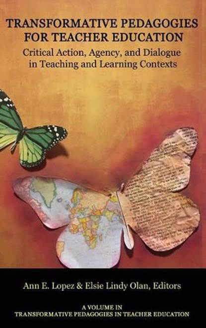 Transformative Pedagogies in Teacher Education, Ann E. Lopez ; Elsie Lindy Olan - Gebonden - 9781641137003