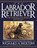 The Labrador Retriever, Richard A. Wolters - Paperback - 9781641137089