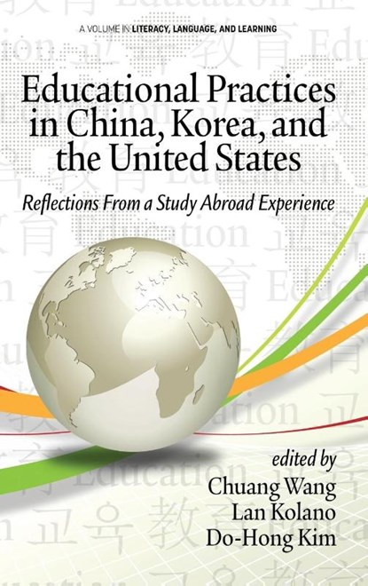 Educational Practices in China, Korea, and the United States, Chuang Wang ; Lan Kolano ; Do-Hong Kim - Gebonden - 9781641138772