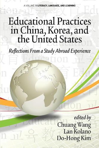 Educational Practices in China, Korea, and the United States, Chuang Wang ; Lan Kolano ; Do-Hong Kim - Gebonden - 9781641138772
