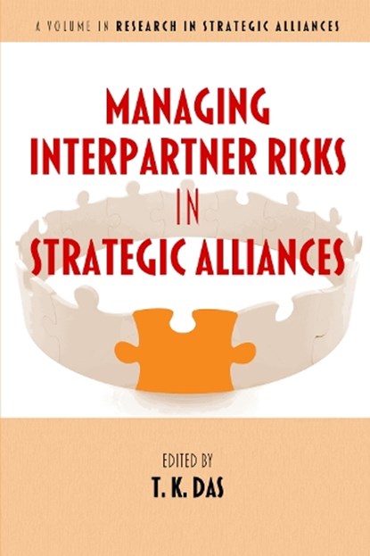 Managing Interpartner Risks in Strategic Alliances, DAS,  T. K. - Paperback - 9781641139083