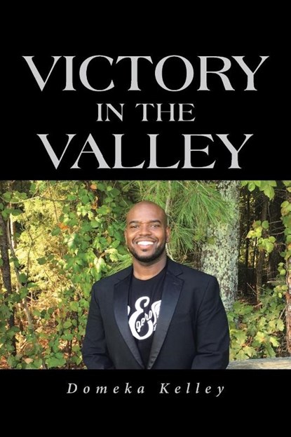 Victory in the Valley, Domeka Kelley - Paperback - 9781641142106