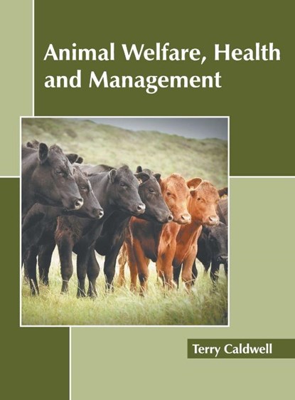 Animal Welfare, Health and Management, Terry Caldwell - Gebonden - 9781641161404