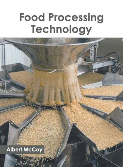 Food Processing Technology, MCCOY,  Albert - Gebonden - 9781641161701