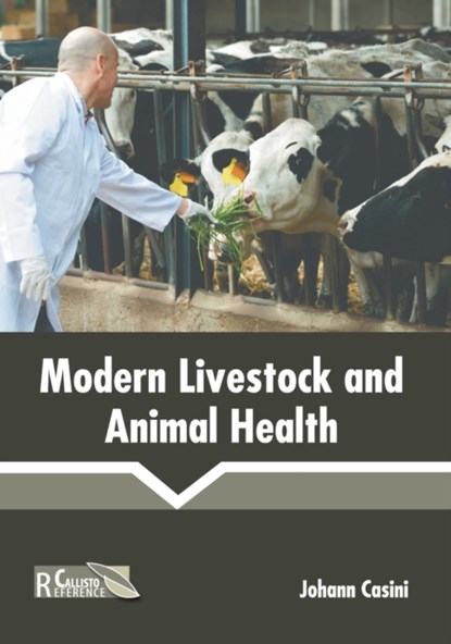 Modern Livestock and Animal Health, CASINI,  Johann - Gebonden - 9781641162906