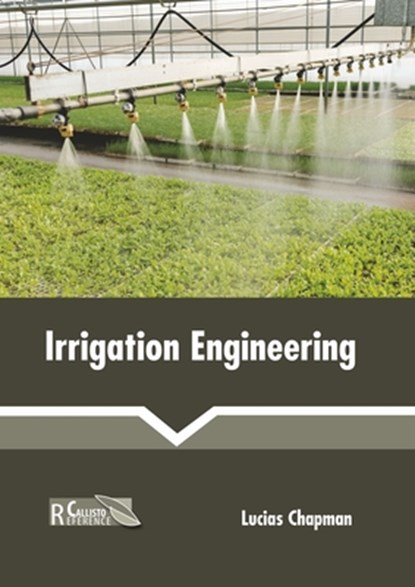 Irrigation Engineering, Lucias Chapman - Gebonden - 9781641165389