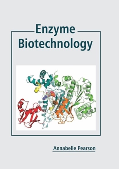 Enzyme Biotechnology, Annabelle Pearson - Gebonden - 9781641165440