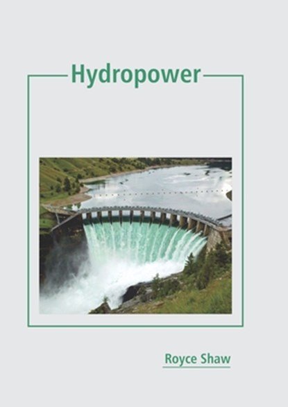 Hydropower, Royce Shaw - Gebonden - 9781641165891