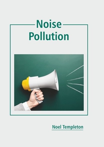 Noise Pollution, Noel Templeton - Gebonden - 9781641166249