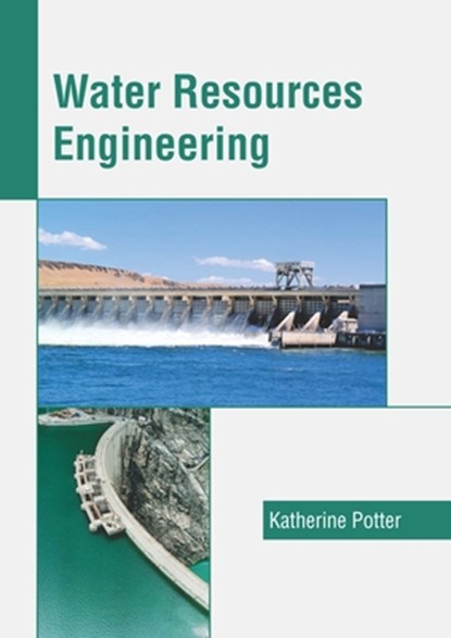 Water Resources Engineering, Katherine Potter - Gebonden - 9781641166287