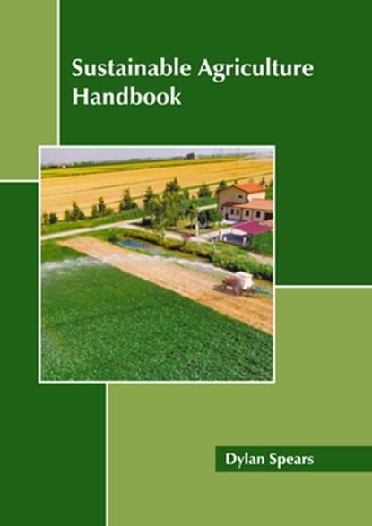 Sustainable Agriculture Handbook, Dylan Spears - Gebonden - 9781641167529