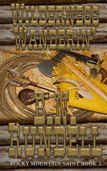 Wilderness Wanderin', B N Rundell - Paperback - 9781641192507