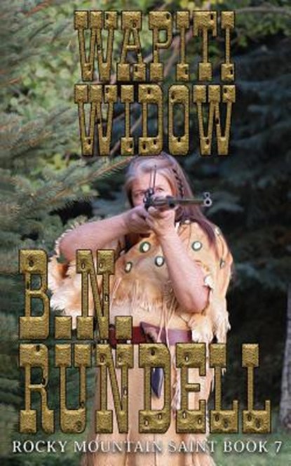 Wapiti Widow, B N Rundell - Paperback - 9781641194396