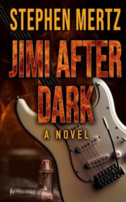 Jimi After Dark, Stephen Mertz - Paperback - 9781641194570
