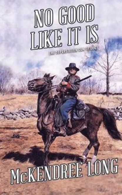 No Good Like It Is (the Superstition Gun Trilogy), McKendree Long - Overig - 9781641195577