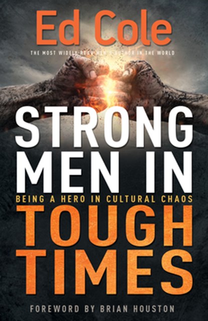 Strong Men in Tough Times, Cole Edwin Louis Cole - Paperback - 9781641231329
