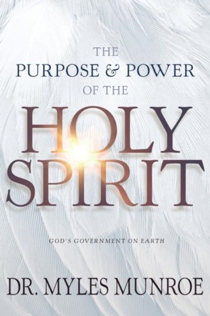 Purpose and Power of the Holy Spirit, Munroe Myles Munroe - Paperback - 9781641231350