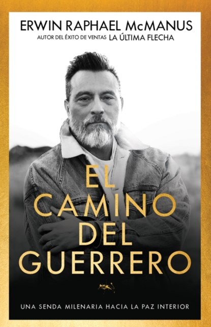 El Camino del Guerrero, McManus Erwin Raphael McManus - Paperback - 9781641232579