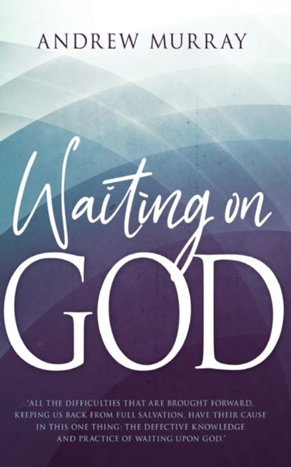 Waiting on God (Reissue), Murray Andrew Murray - Paperback - 9781641232739