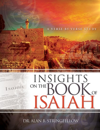 Insights on the Book of Isaiah, Stringfellow Alan B. Stringfellow - Paperback - 9781641233026