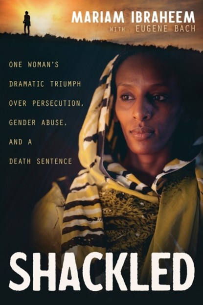 Shackled, Ibraheem Mariam Ibraheem ; Bach Eugene Bach - Paperback - 9781641238199