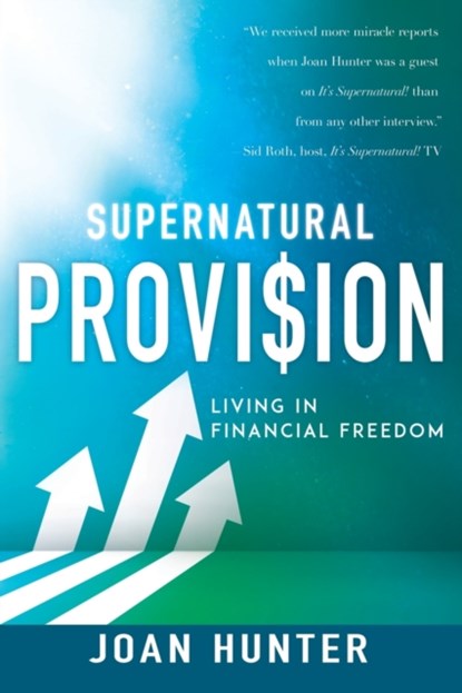 Supernatural Provision, Hunter Joan Hunter - Paperback - 9781641238236