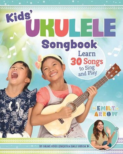 Kids' Ukulele Songbook, Emily Arrow - Paperback - 9781641241489