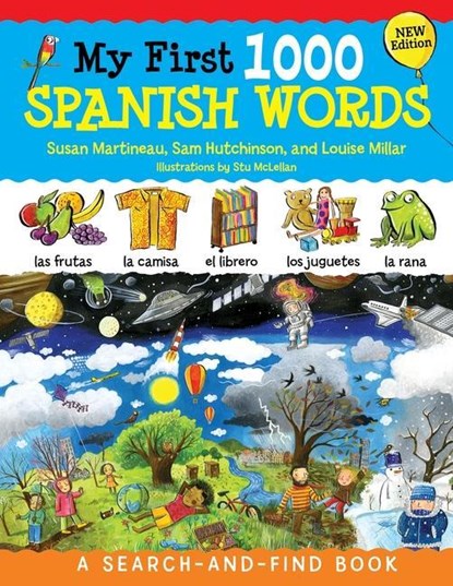 Martineau, S: My First 1000 Spanish Words, New Edition, Susan Martineau ; Sam Hutchinson ; Louise Millar ; Catherine Bruzzone - Paperback - 9781641241946