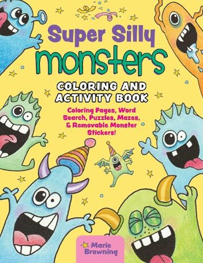 Super Silly Monsters Coloring and Activity Book, Marie Browning - Paperback - 9781641243438