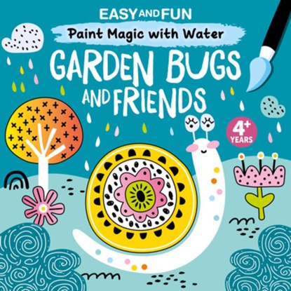 Easy and Fun Paint Magic with Water: Garden Bugs and Friends, Clorophyl Editions - Paperback - 9781641243605