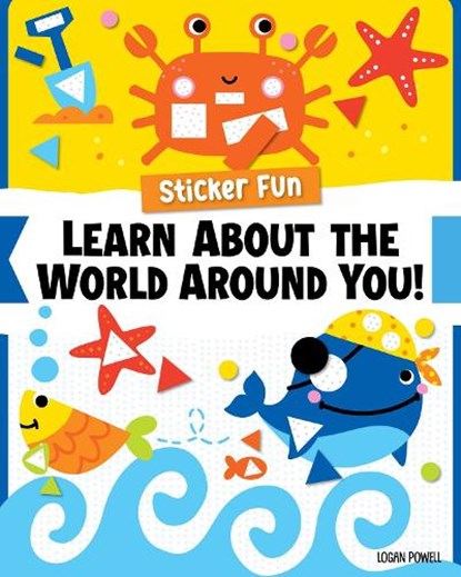 Sticker Fun: Learn About the World Around You!, Logan Powell - Paperback - 9781641244114