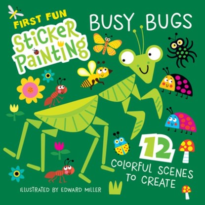 First Fun Sticker Painting: Busy Bugs, Edward Miller - Paperback - 9781641244596