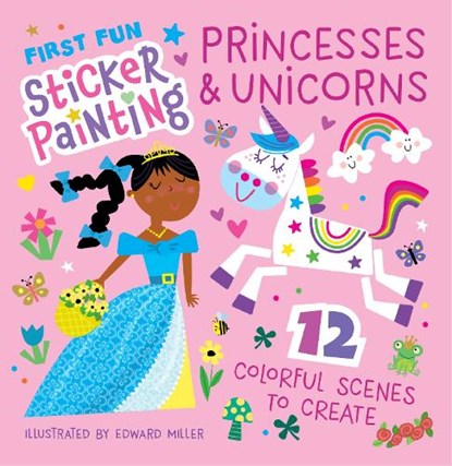 First Fun Sticker Painting: Princesses & Unicorns, Edward Miller - Paperback - 9781641244701