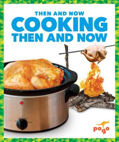 Cooking Then and Now, Nadia Higgins - Paperback - 9781641284721