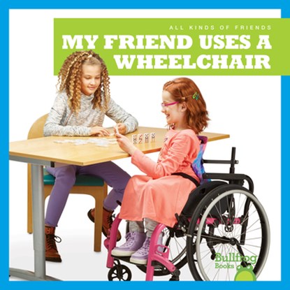My Friend Uses a Wheelchair, Kirsten Chang - Paperback - 9781641287395