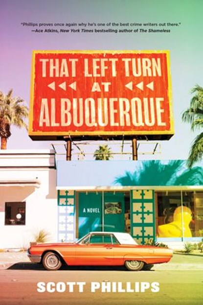 That Left Turn at Albuquerque, Scott Phillips - Ebook - 9781641291101