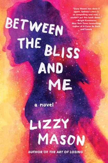 Between the Bliss and Me, Lizzy Mason - Ebook - 9781641291163