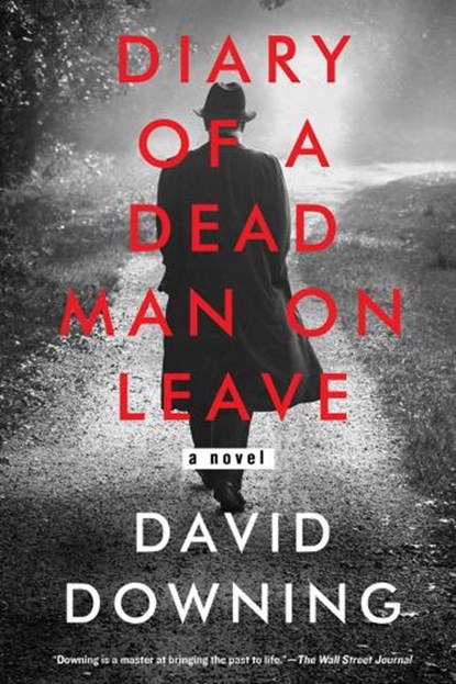 Diary of a Dead Man on Leave, David Downing - Paperback - 9781641291293