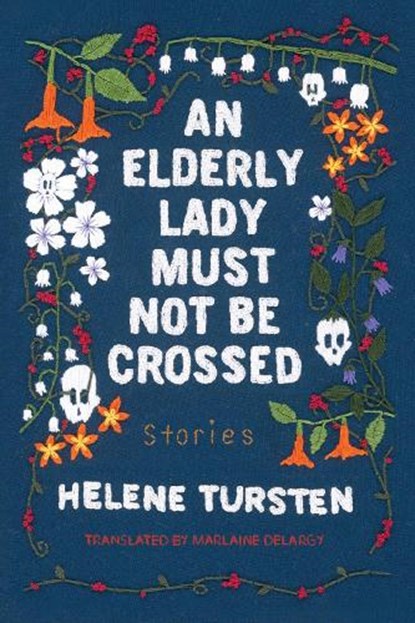An Elderly Lady Must Not Be Crossed, Helene Tursten ; Marlaine Delargy - Gebonden - 9781641291675